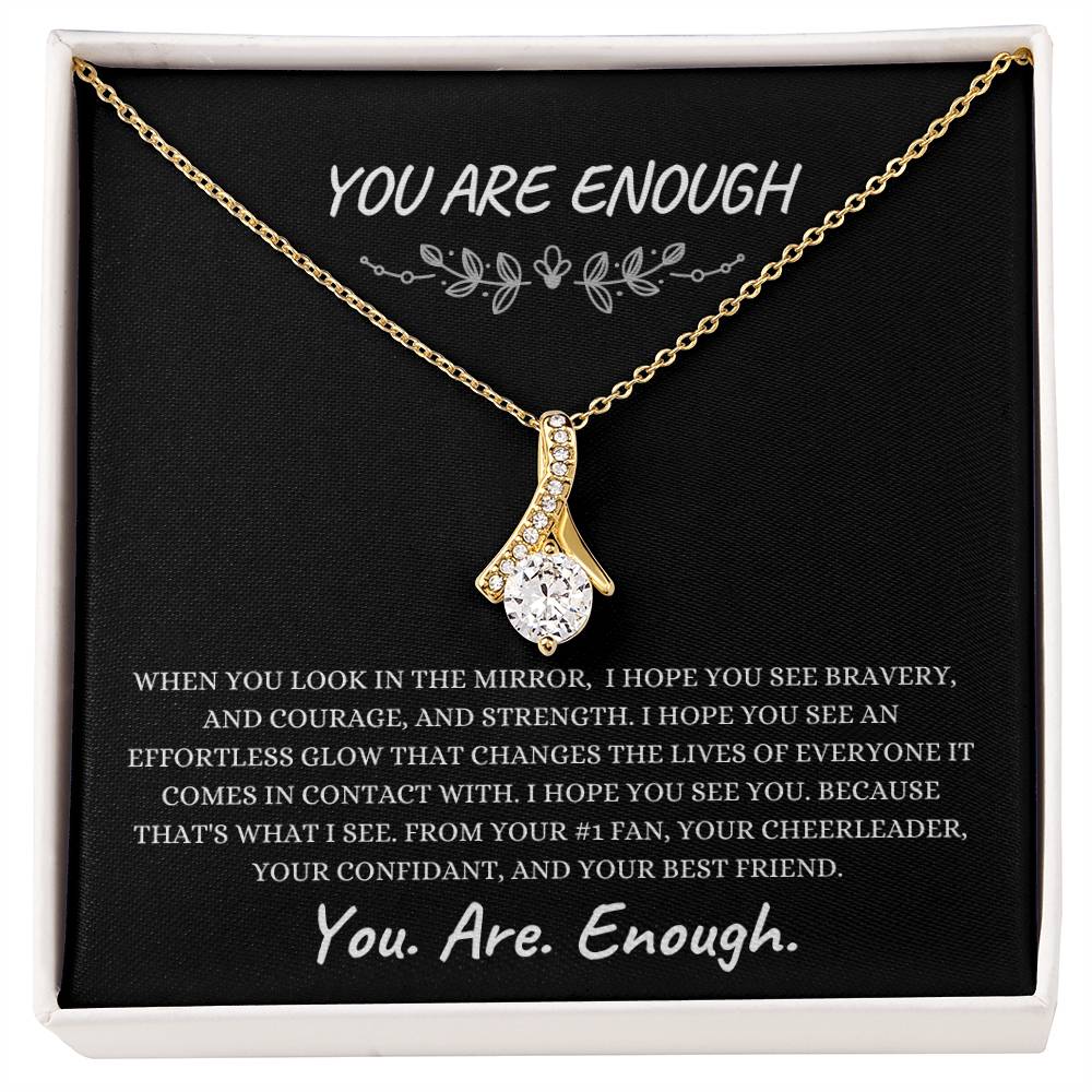 You Are Enough | Best Friend - Alluring Beauty