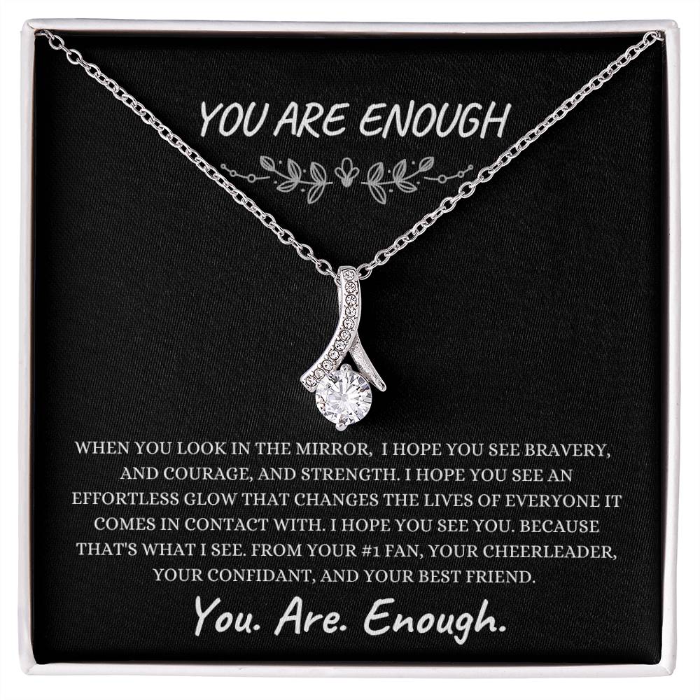 You Are Enough | Best Friend - Alluring Beauty